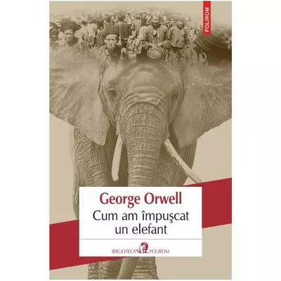 Cum am impuscat un elefant - George Orwell