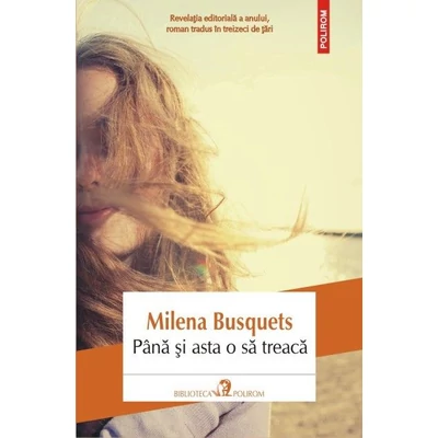 Pana si asta o sa treaca - Milena Busquets
