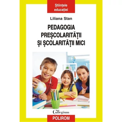 Pedagogia prescolaritatii si scolaritatii mici - Liliana Stan