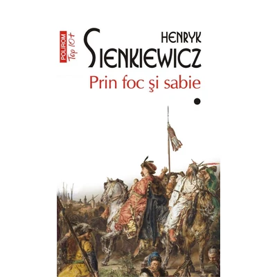 Prin foc si sabie - Henryk Sienkiewicz