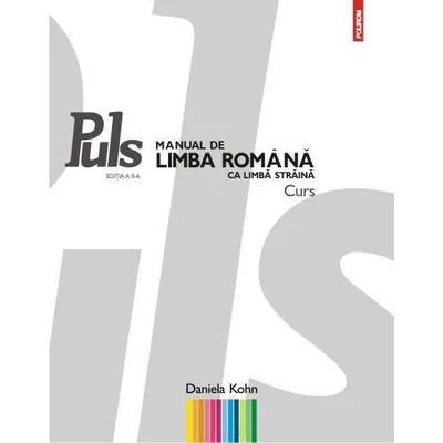 Puls: Manual de limba romana ca limba straina (nivelurile A1-A2) - Daniela Kohn