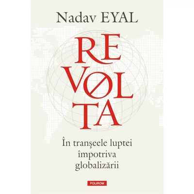 Revolta. in transeele luptei impotriva globalizarii - Nadav Eyal