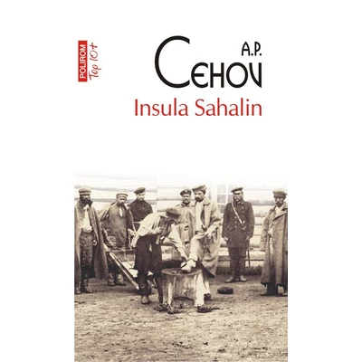 Insula Sahalin - A.P. Cehov