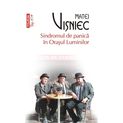 Sindromul de panica in Orasul Luminilor - Matei Vişniec