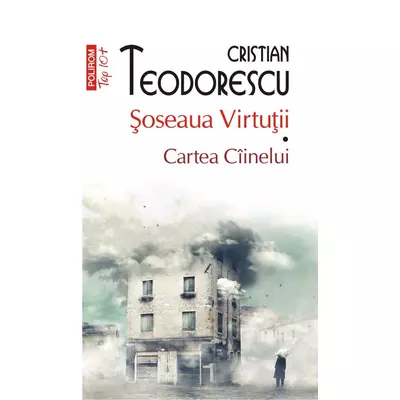 Şoseaua Virtutii. Cartea Cainelui - Cristian Teodorescu