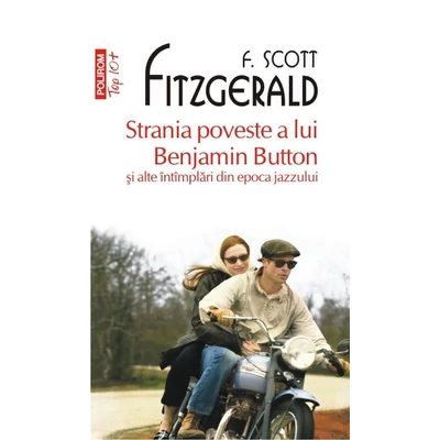 Strania poveste a lui Benjamin Button si alte intimplari din epoca jazzului - f. Scott fitzgerald