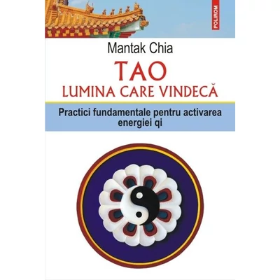 Tao. Lumina care vindeca - Mantak Chia