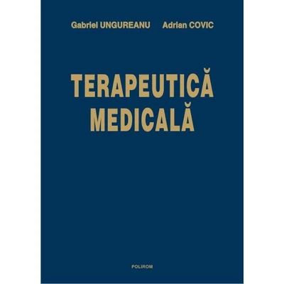 Terapeutica medicala - Gabriel Ungureanu, Adrian Covic