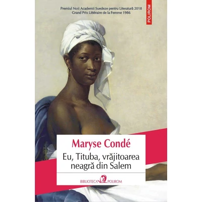 Eu, Tituba, vrajitoarea neagra din Salem - Maryse Condé