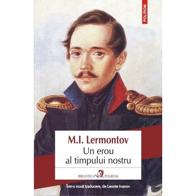 Un erou al timpului nostru - M.I. Lermontov