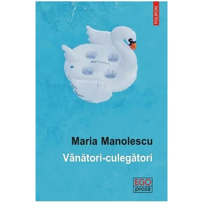 Vanatori-culegatori - Maria Manolescu