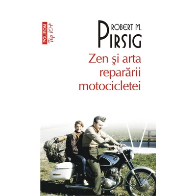 Zen si arta repararii motocicletei - Robert M. Pirsig