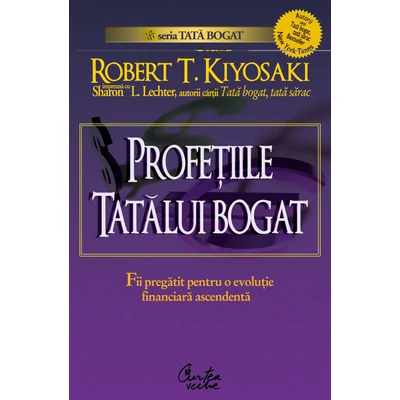 Profetiile tatalui bogat - Robert T. Kiyosaki