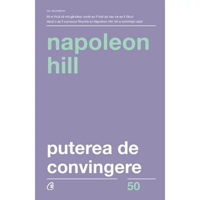 Puterea de convingere - Napoleon Hill