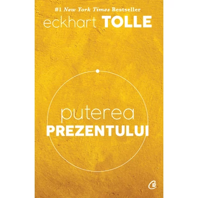 Puterea prezentului - Eckhart Tolle