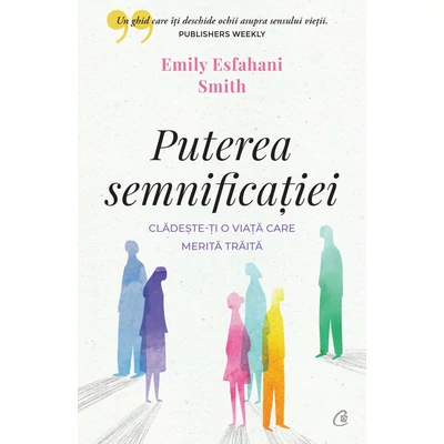 Puterea semnificatiei - Emily Esfahani Smith