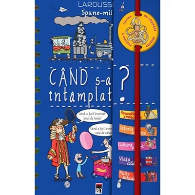 Spune-mi cand s-a intamplat? - Larousse