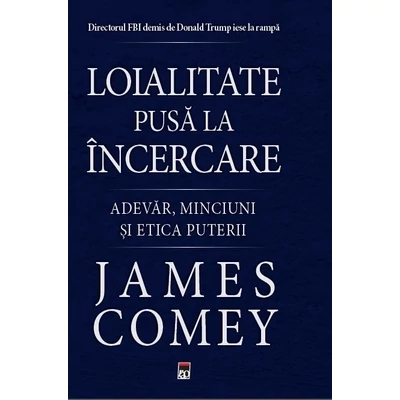 Loialitate pusa la incercare - James Comey