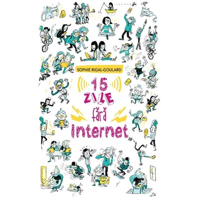 15 zile fara internet - Sophie Rigal-Goulard