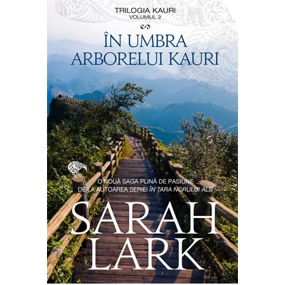 In umbra arborelui Kauri (trilogia Kauri, vol. 2) - Sarah Lark