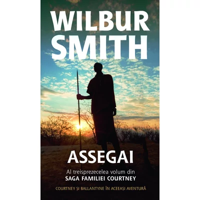 Assegai (saga familiei Courtney, vol. 13) - Wilbur Smith