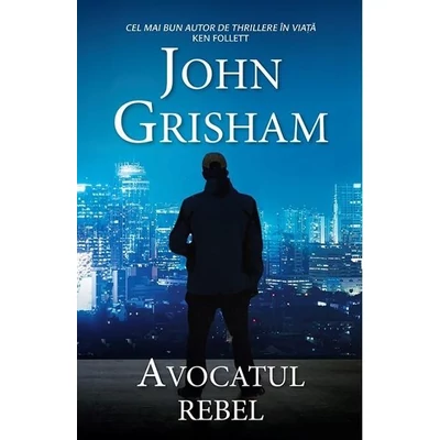 Avocatul rebel - John Grisham