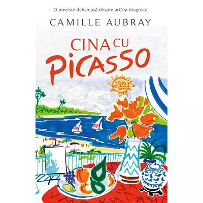 Cina cu Picasso - Camille Aubray