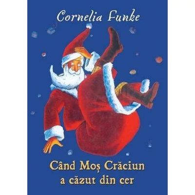 Cand Mos Craciun a cazut din cer - Cornelia Funke