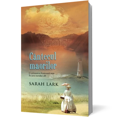 Cantecul maorilor (trilogia In tara norului alb, partea a II-a) - Sarah Lark