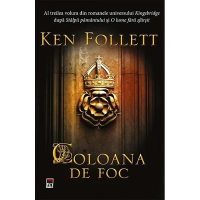 Coloana de foc (seria Kingsbridge, partea a III-a) - Ken Follett