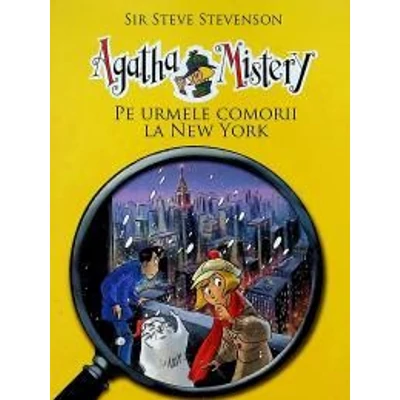 Agatha Mistery - Pe urmele comorii la New York - Sir Steve Stevenson