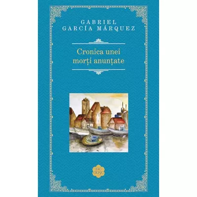 Cronica unei morti anuntate - Gabriel Garcia Marquez