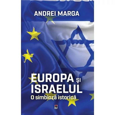 Europa si Israelul. O simbioza istorica - Andrei Marga