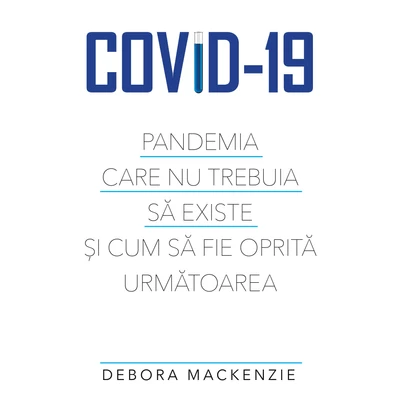 COVID-19 - Debora MacKenzie