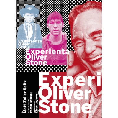 Experienta Oliver Stone - Matt Zoller Seitz