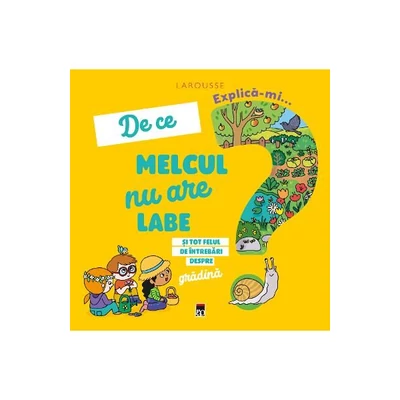 Explica-mi de ce melcul nu are labe - Josephine Sauvage