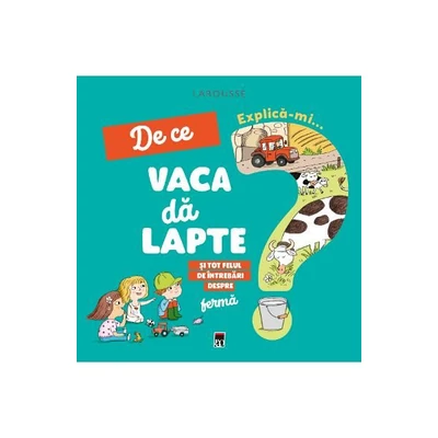 Explica-mi de ce vaca da lapte - Josephine Sauvage