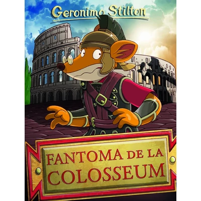 Fantoma de la Colosseum - Geronimo Stilton