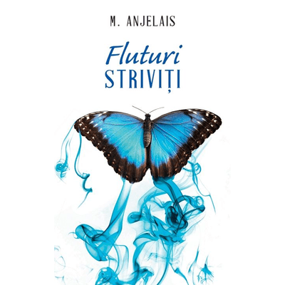 Fluturi striviti - M. Anjelais