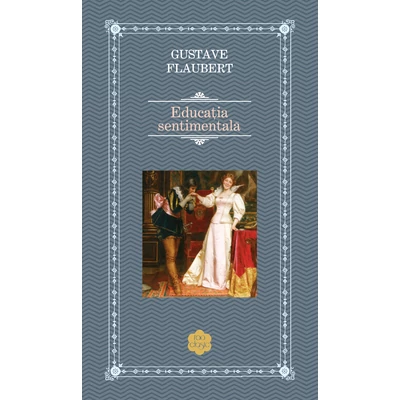 Educatia sentimentala - Gustave Flaubert