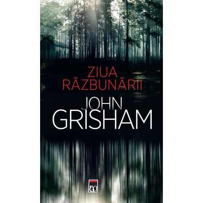 Ziua razbunarii - John Grisham