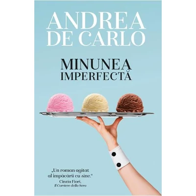 Minunea imperfecta - Andrea de Carlo