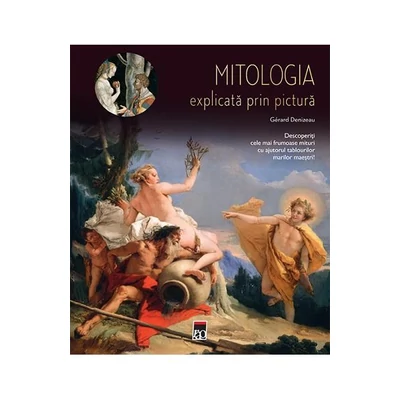 Mitologia explicata prin pictura - Gerard Denizeau