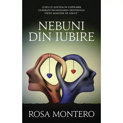 Nebuni din iubire - Rosa Montero