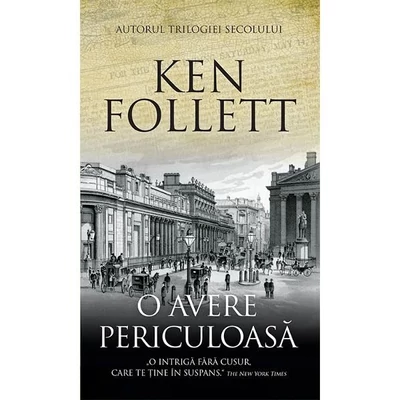 O avere periculoasa - Ken Follett