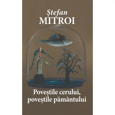 Povestile cerului, povestile pamantului - Stefan Mitroi