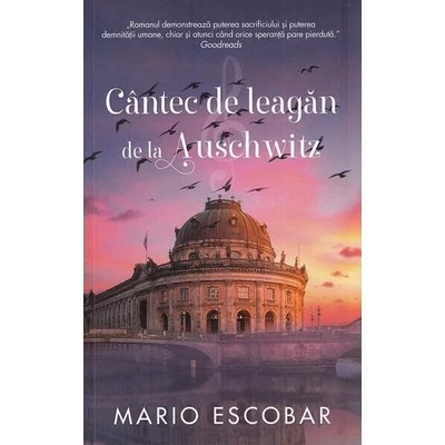 Cantec de leagan de la Auschwitz - Mario Escobar