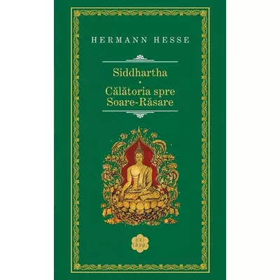 Siddhartha / Calatoria spre Soare-Rasare - Hermann Hesse