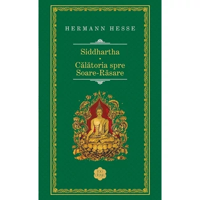 Siddhartha / Calatoria spre Soare-Rasare - Hermann Hesse