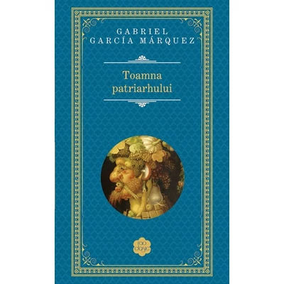 Toamna patriarhului - Gabriel Garcia Marquez